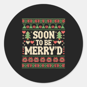 Soon To Be Merry'd Engaged Couples Matching Ugly C Classic Round Sticker