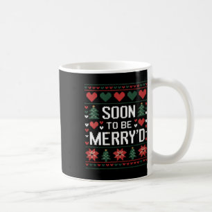 Soon To Be Merry'd Engaged Couples Matching Ugly C Coffee Mug