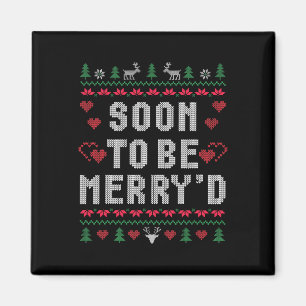 Soon To Be Merry'd Engaged Couples Matching Ugly C Magnet