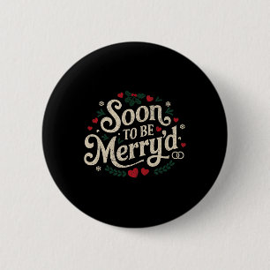 Soon To Be Merry'd Funny Engaged Couples Matching 2 Inch Round Button