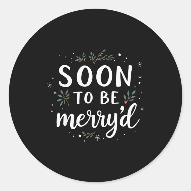 Soon To Be Merry'd Funny Engaged Couples Matching  Classic Round Sticker (Front)