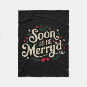 Soon To Be Merry'd Funny Engaged Couples Matching  Fleece Blanket