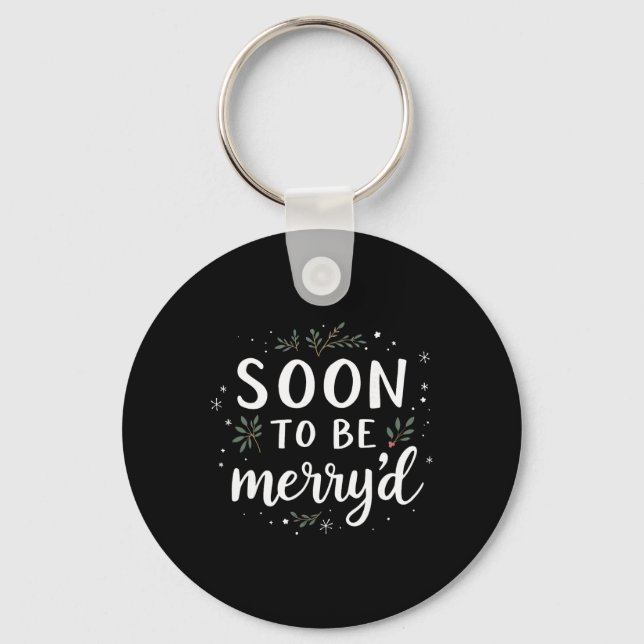 Soon To Be Merry'd Funny Engaged Couples Matching  Keychain (Front)