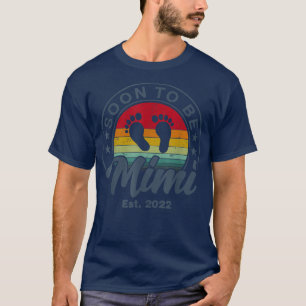 Soon To Be Mimi Est 2022 Women Vintage First Time  T-Shirt