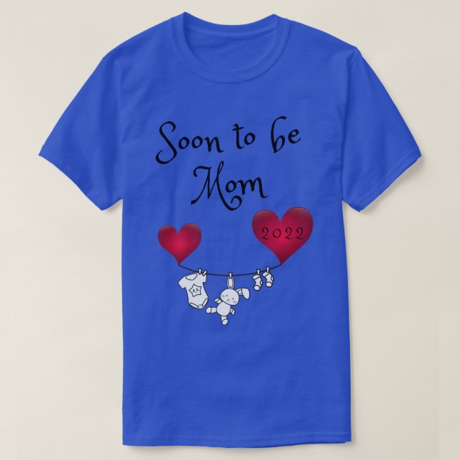 Soon to be Mom 2022 Pregnancy Announcement for mot T-Shirt (Design Front)