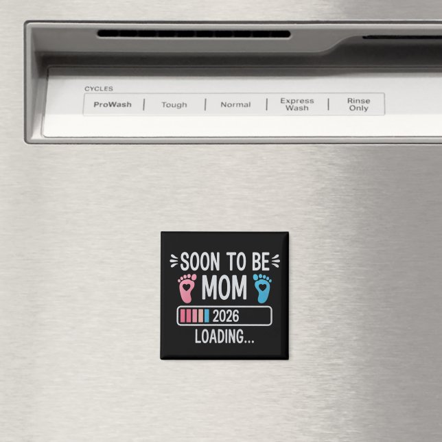 Soon to Be Mom 2026 Loading Pregnancy Announcement Magnet (In Situ (Dishwasher))