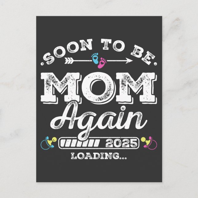 Soon to Be Mom Again 2025 Loading Postcard (Front)