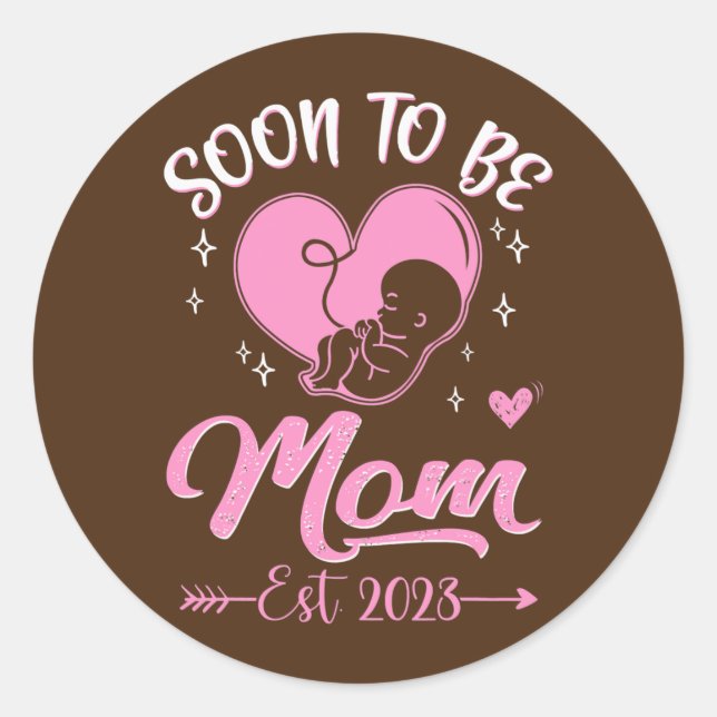 Soon To Be Mom Est 2023 Pregnancy Announcement  Classic Round Sticker (Front)
