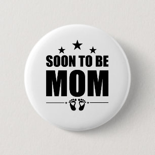 Soon To Be Mom Pregnancy Announcement Reveal Mom 2 Inch Round Button
