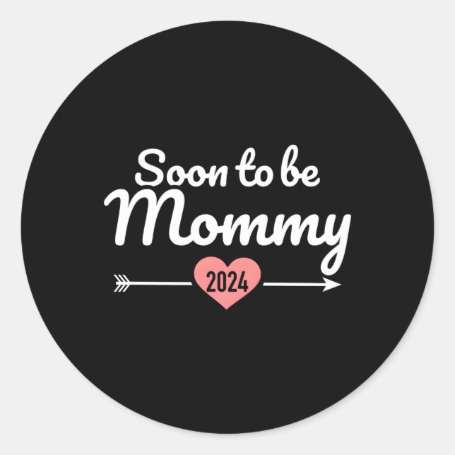 Soon To Be Mommy 2024 For Pregnancy Announcet Classic Round Sticker (Front)