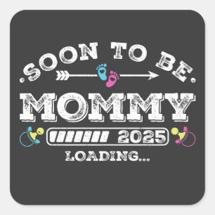 Soon to Be Mommy 2025 Loading Square Sticker