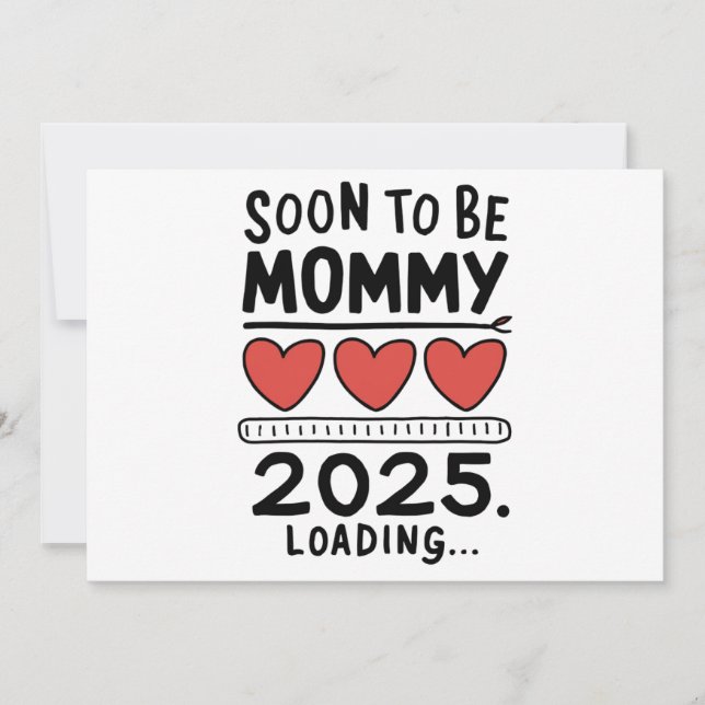 Soon To be Mommy 2025 Mom Loading Promoted Mommy Invitation (Front)
