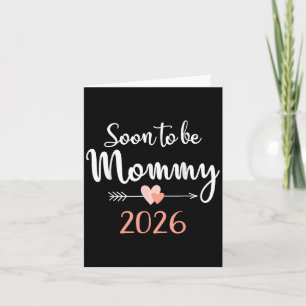 Soon To Be Mommy 2026  Card