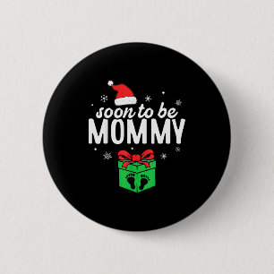 Soon To Be Mommy Christmas Funny Pregnancy Announc 2 Inch Round Button