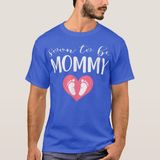 Soon To Be Mommy Heart Baby Pregnancy Announcement T-Shirt