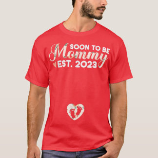 Soon To Be Mommy Mom 2023 Pregnancy Announcement  T-Shirt