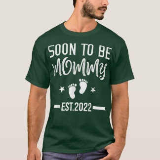 Soon To Be Mommy Mom Funny Pregnancy Announcement  T-Shirt