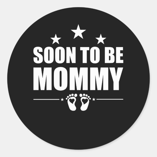Soon To Be Mommy Pregnancy Announcement Reveal Mom Classic Round Sticker (Front)