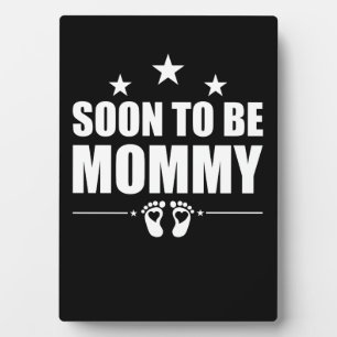 Soon To Be Mommy Pregnancy Announcement Reveal Mom Plaque