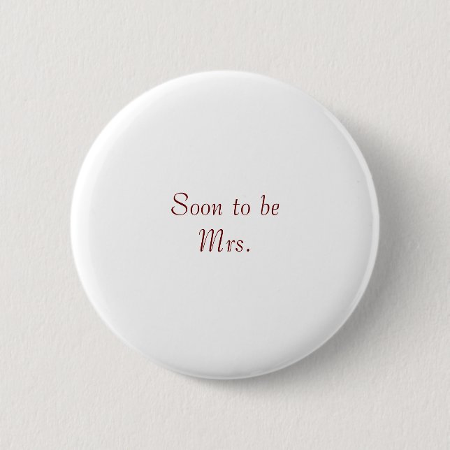Soon to be Mrs. 2 Inch Round Button (Front)