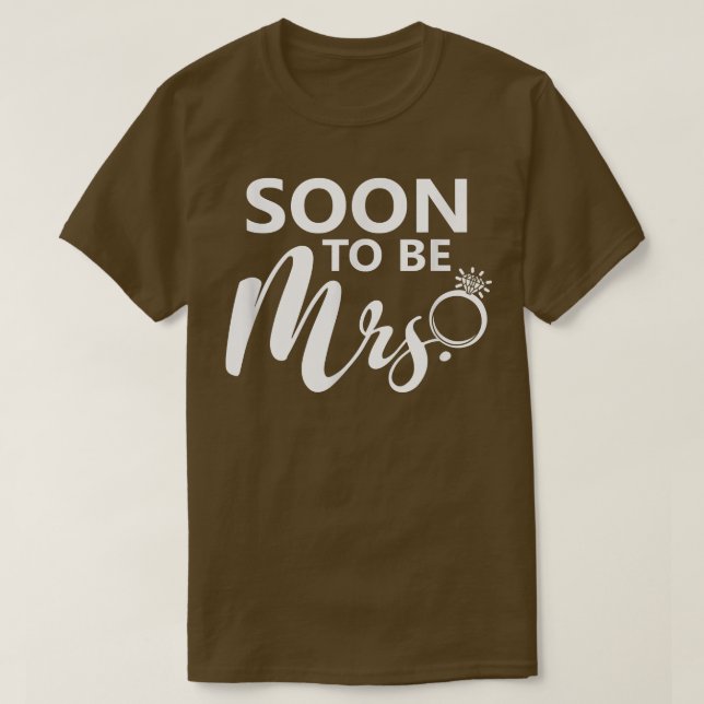 Soon To Be Mrs  T-Shirt (Design Front)