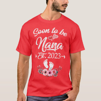 Soon To Be Nana 2023 Mothers Day First Time Nana T-Shirt