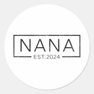 Soon To Be Nana 2024 Mothers Day Nana Est 2024 Classic Round Sticker
