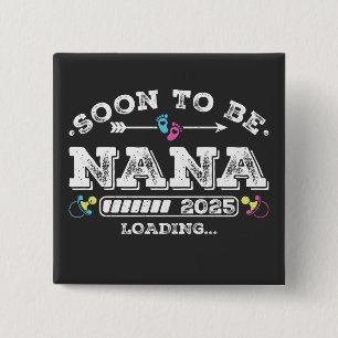 Soon to Be Nana 2025 Loading Square 2 Inch Square Button