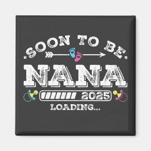 Soon to Be Nana 2025 Loading Square Magnet