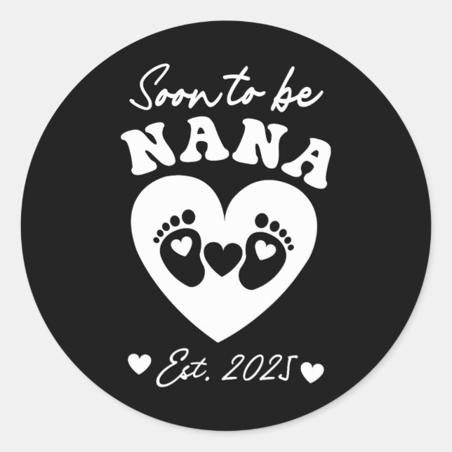 Soon To Be Nana 2025 Mothers Day First Time Mom Pr Classic Round Sticker (Front)