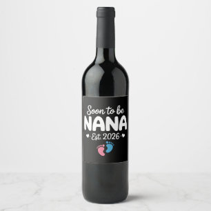 Soon To Be Nana 2026 Funny Pregnancy Announcement Wine Label
