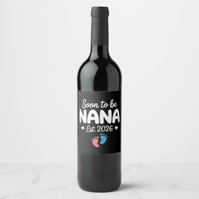 Soon To Be Nana 2026 Funny Pregnancy Announcement  Wine Label (Front)