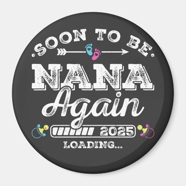 Soon to Be Nana Again 2025 Loading Circle Magnet (Front)