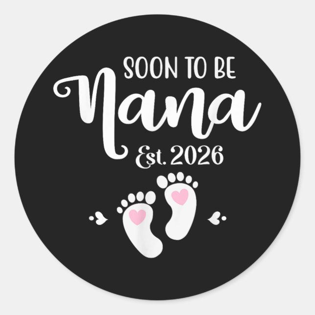 Soon To Be Nana Est. 2026 Baby Funny Nana  Classic Round Sticker (Front)