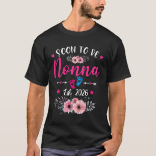 Soon To Be Nonna Est 2026 Promoted To Mother's Day T-Shirt