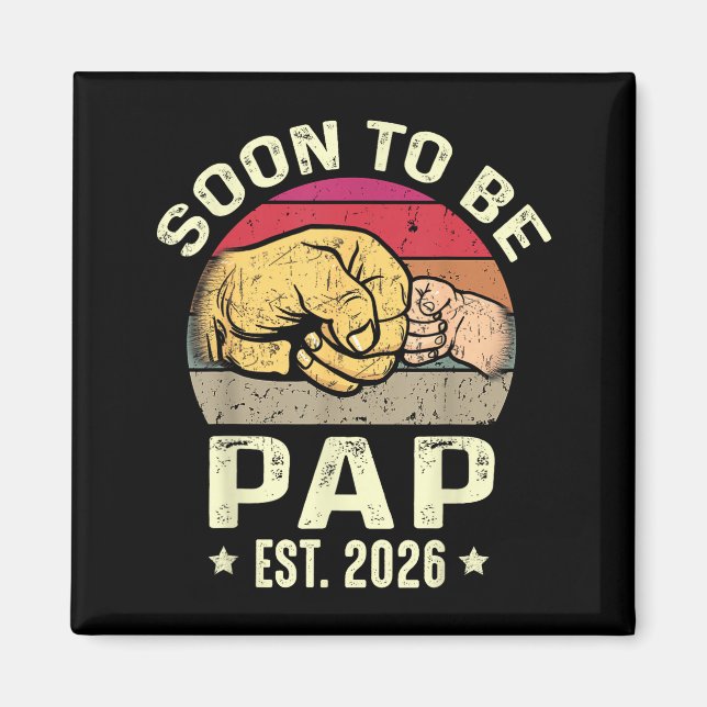 Soon To Be Pap Est 2026 For New Papa Funny Fathers Magnet (Front)