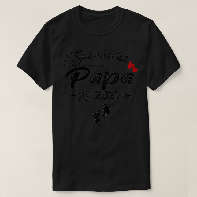 Soon To Be Papa 2021 Father's Day First Time Dad P T-Shirt (Design Front)