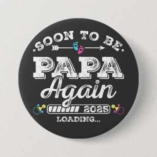 Soon to Be Papa Again 2025 Loading Round Button