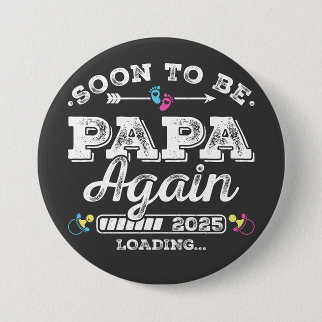 Soon to Be Papa Again 2025 Loading Round Button (Front)