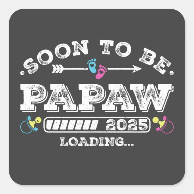 Soon to Be Papaw 2025 Loading Square Sticker (Front)