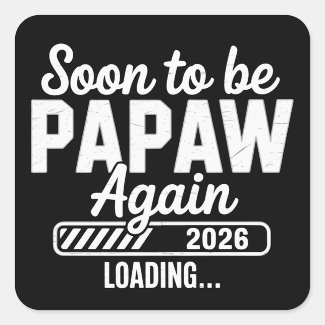 Soon to be Papaw again est. 2026 Future New Dad  Square Sticker (Front)