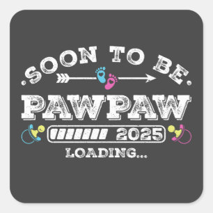 Soon to Be Pawpaw 2025 Loading Square Sticker