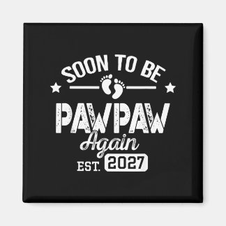 Soon to Be Pawpaw est 2027 Pregnancy Announcement Magnet