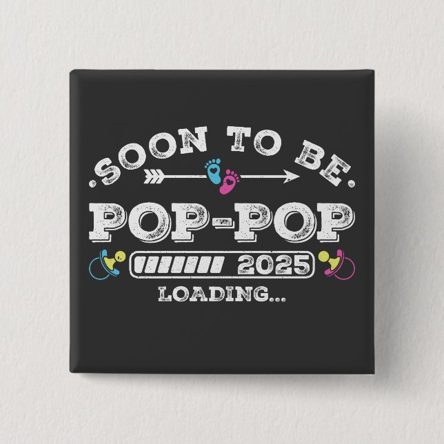 Soon to Be Pop-Pop 2025 Loading Square Button (Front)