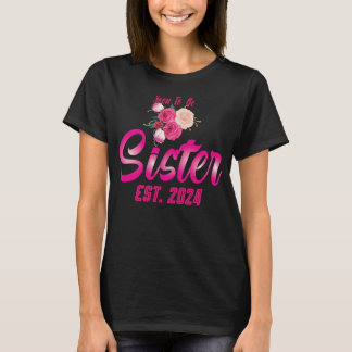 Soon To Be Sister Est 2024 Mother’s Day Pregnancy T-Shirt