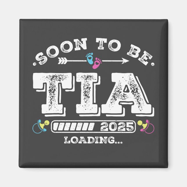 Soon to Be Tia 2025 Loading Square Magnet (Front)
