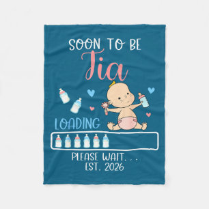 Soon To Be Tia 2026 Of Baby Girl Loading Funny Fam Fleece Blanket