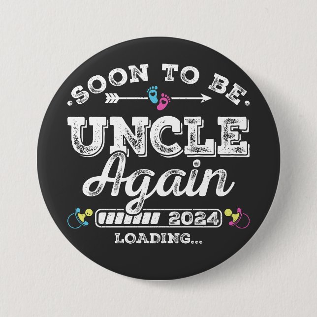 Soon to Be Uncle Again 2024 Loading Round 3 Inch Round Button (Front)