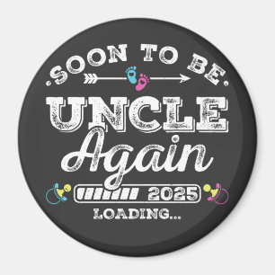 Soon to Be Uncle Again 2025 Loading Circle Magnet