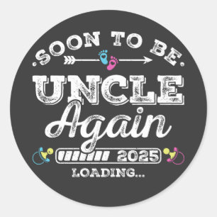Soon to Be Uncle Again 2025 Loading Classic Round Sticker